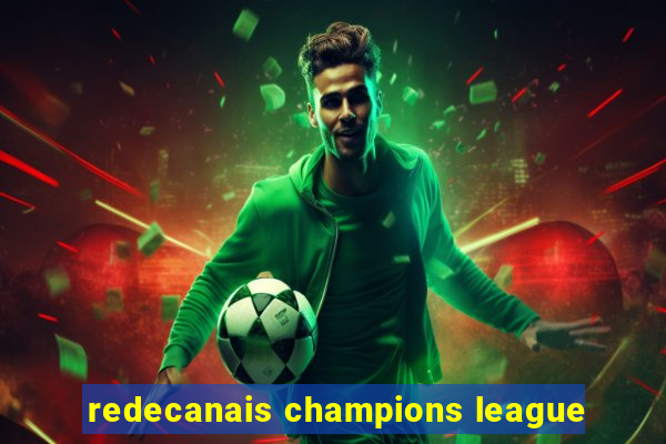 redecanais champions league